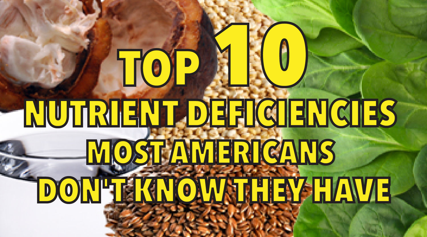 Top 10 nutrient deficiencies most Americans don't know they have